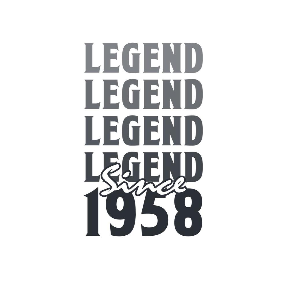 Legend Since 1958, Born in 1958 birthday design 13859824 Vector Art at