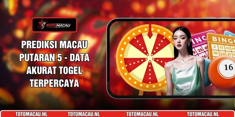 Prediksi Macau Putaran 5